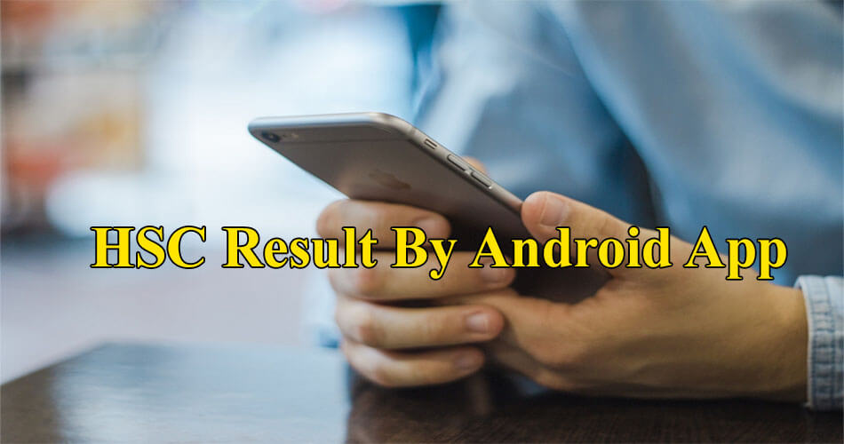 HSC Result 2022 By Android App