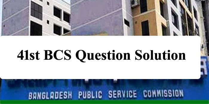 41 BCS Question Solution 2021