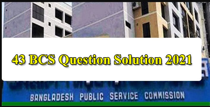 43 BCS Question Solution 2021