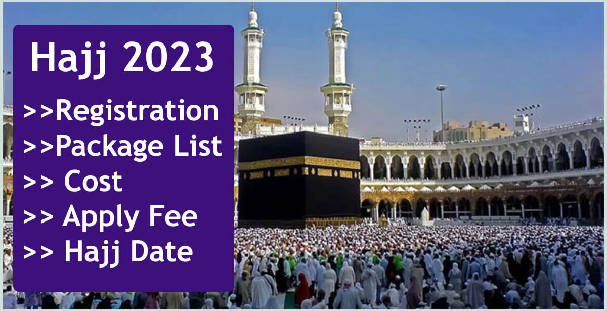 Hajj 2023 Bangladeshi Registration Date, Time, Cost and News