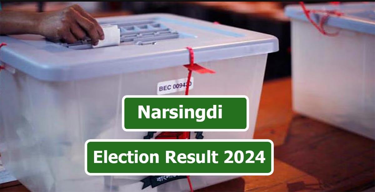 Narsingdi Election Result 2024